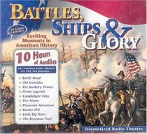 Battles, Ships & Glory: Exciting Moments in American History!