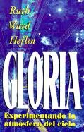 La Gloria: Experimentando la Atmosfera del Cielo (Experiencing the Atmosphere of Heaven)
