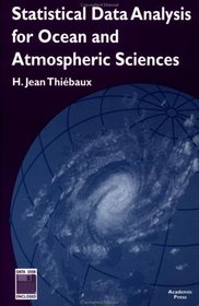 Statistical Data Analysis for Ocean and Atmospheric Sciences : Includes a Data Disk Designed to Be Used as a Minitab File.