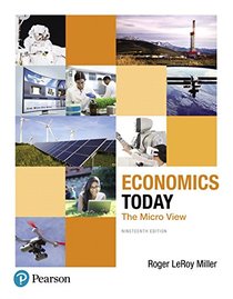Economics Today: The Micro View (19th Edition) (Pearson Series in Economics)