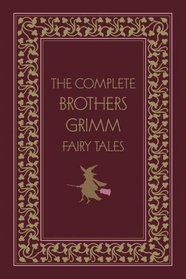 The Complete Brothers Grimm Fairy Tales, Deluxe Edition (Literary Classics (Gramercy Books))