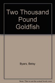 The Two-Thousand Pound Goldfish