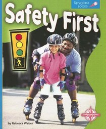 Safety First (Spyglass Books: Life Science series) (Spyglass Books: Life Science)