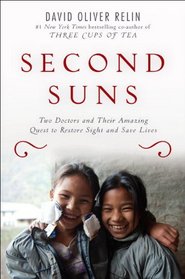 Second Suns: Two Doctors and Their Amazing Quest to Restore Sight and Save Lives