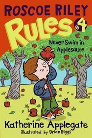 Never Swim In Applesauce (Roscoe Riley Rules)