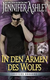 In den Armen des Wolfs: Shifters Unbound (German Edition)