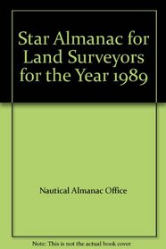 Star Almanac for Land Surveyors for the Year 1989