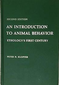 An introduction to animal behavior;: Ethology's first century (Prentice-Hall biological science series)