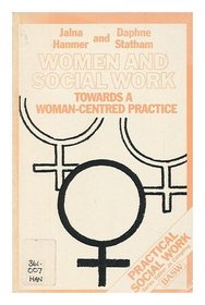 Women and Social Work: Towards a Woman-centred Practice (British Association of Social Workers (BASW) Practical Social Work)