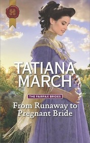 From Runaway to Pregnant Bride (Fairfax Brides, Bk 3) (Harlequin Historical, No 1335)