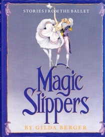 Magic Slippers: Stories from the Ballet