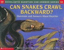 Can Snakes Crawl Backward (Scholastic Question & Answer Series)