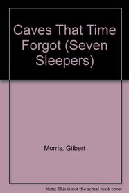Caves That Time Forgot (Seven Sleepers)