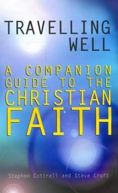 Travelling Well: Companion Guide to the Christian Faith
