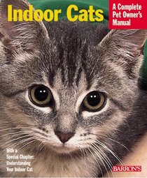 Indoor Cats (Complete Pet Owner's Manual)