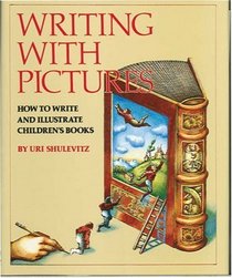 Writing With Pictures: How to Write and Illustrate Children's Books