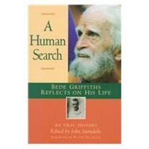 A Human Search: Bede Griffiths Reflects on His Life : An Oral History