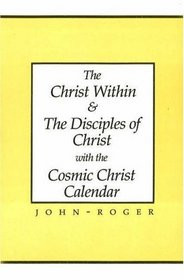 The Christ Within & The Disciples of Christ with the Cosmic Christ Calendar