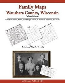Family Maps of Waushara County, Wisconsin, Deluxe Edition