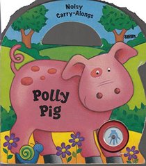 Polly Pig (Noisy Carry Alongs)