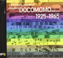 La Vivienda Moderna: Registro Docomomo Iberico 1925-1965