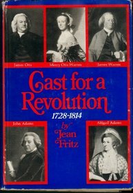 Cast for a revolution;: Some American friends and enemies, 1728-1814