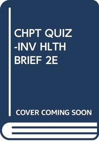 CHPT QUIZ-INV HLTH BRIEF 2E