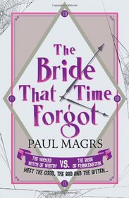 The Bride That Time Forgot. Paul Magrs (Brenda 5)