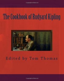 The Cookbook of Rudyard Kipling (Volume 1)