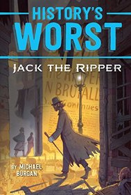 Jack the Ripper (History's Worst)