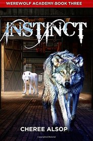 Werewolf Academy Book 3: Instinct: Instinct (Volume 3)