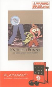 Knuffle Bunny and Other Stories About Families