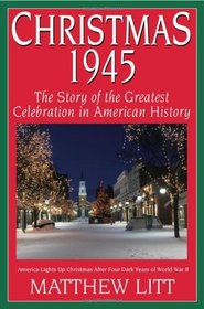 Christmas 1945: The Greatest Celebration in American History