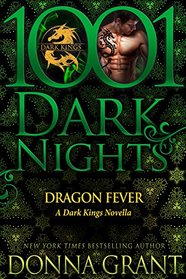 Dragon Fever (Dark Kings, Bk 9.5) (1001 Dark Nights, No 44)
