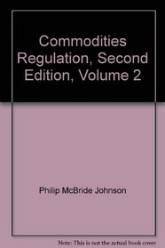 Commodities Regulation, Second Edition, Volume 2
