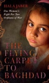 The Flying Carpet to Baghdad: One Woman's Fight for Two Orphans of War