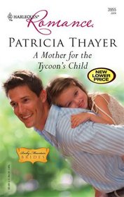A Mother for the Tycoon's Child (Rocky Mountain Brides, Bk 3) (Harlequin Romance, No 3955)