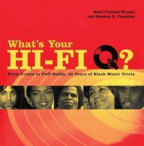 What's Your Hi-Fi Q? : From Prince to Puff Daddy, 30 Years of Black Music Trivia