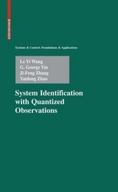 System Identification with Quantized Observations (Systems & Control: Foundations & Applications)