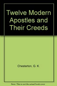 Twelve Modern Apostles and Their Creeds