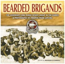 Bearded Brigands: The legendary Long Range Desert Group in the diaries and photographs of Trooper Frank Jopling