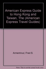 American Express Guide to Hong Kong and Taiwan (American Express Travel Guides)