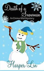 Death of a Snowman (An Emma Wild Mystery with Recipes)