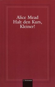 Halt den Kurs, Kleiner! (German Edition)