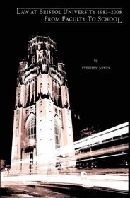 Law at Bristol University 1983-2008 1983: From Faculty to School