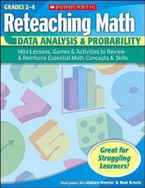 Reteaching Math: Data Analysis & Probability: Mini-Lessons, Games, & Activities to Review & Reinforce Essential Math Concepts & Skills (Reteaching Math)
