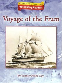 Voyage of the Fram (Houghton Mifflin Vocabulary Readers, Book 6.1.4)