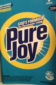 Pure Joy: God's Formula for Passionate Living