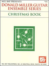 Mel Bay Donald Miller Guitar Ensemble Series-Christmas (Donald Miller Guitar Ensemble Series)