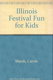 Illinois Festivals! (Carole Marsh Illinois Books)